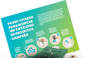 Passo a passo para montar um catálogo de produtos campeão